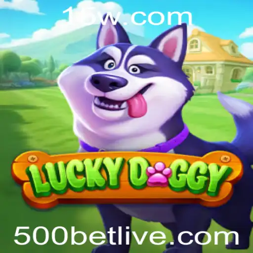 Descubra o Mundo Empolgante de LuckyDoggy e a Estratégia de Aposta 500 Bet